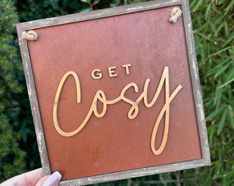 Rustic Get Cosy hand painted 3D wooden sign for new home