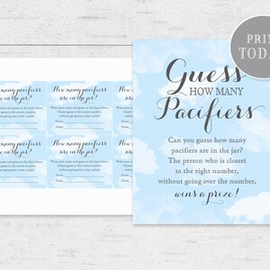 May include: A blue and white printable baby shower game card with clouds and the text "Guess How Many Pacifiers". The game instructions are to guess how many pacifiers are in a jar and the person who guesses closest to the correct number without going over wins a prize.