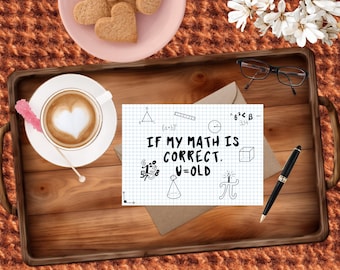 Math Correct = You Are Old: Handmade Birthday Greeting Card