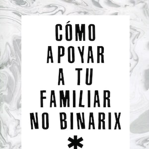 DIGITAL Cómo apoyar a tu familiar no binarix zine | nonbinary ally zine resource spanish translation