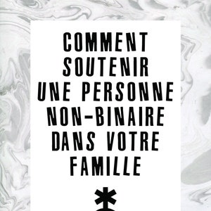 Peut inclure: Un graphique rectangulaire blanc sur fond marbré. Le graphique présente le texte "COMMENT SOUTENIR UNE PERSONNE NON-BINAIRE DANS VOTRE FAMILLE" en lettres noires grasses, ainsi qu'un symbole non-binaire.