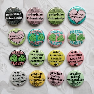SMALL 1" inch pin-back buttons | friendship, punk, queer, lgbtqia+, platonic intimacy, plant friends