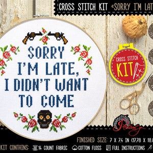 Modern cross stitch kits for beginners adults 'Sorry I'm late I didn't want to come' Quote embroidery kit with simple counted pattern