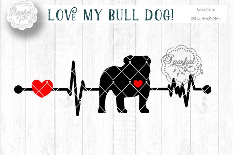 Love My Bull Dog Svg Cut File Heartbeat Stencil Heart Monitor Etsy