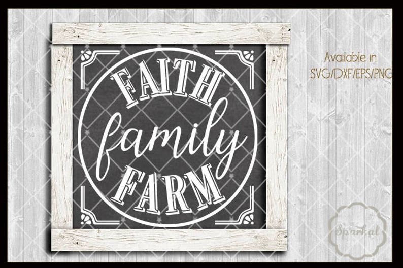 Download Farmhouse Faith Family Farm Cutting files Svg-Dxf-Eps-Png ...