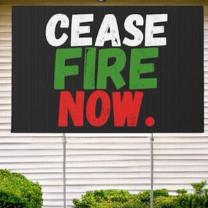 Ceasefire now support palestine Plastic Yard Sign, free Gaza, solidarity with Palestine, Palestinian, stop Genocide
