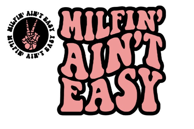 Milfin Ain't Easy Svg, Milf Svg, Future Milf, Support Local Milfs, Milf...