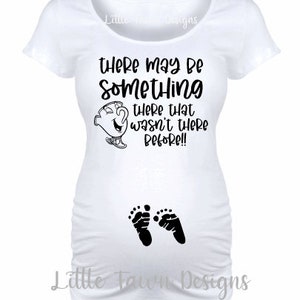 There May Be Something There That Wasn't There Before Chip Maternity Shirt, Magical, Inspired, Disney, Magic Kingdom, Pregnancy Announcement