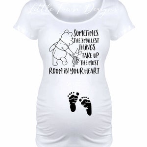Sometimes The Smallest Things Take Up The Most Room In Your Heart Disney Maternity Shirt, Magical , Inspired, Winnie The Pooh, Piglet, MK