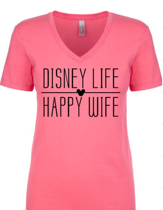 disney life happy wife shirt