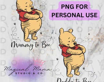Mommy and Daddy to Bee PNG Digital Download, Disney, Magical, T-Shirt Design, Create Your Own Shirts, Vacation, Mommy, Daddy, Pooh