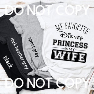My Favorite Disney Princess is my Wife Shirt - Inspired - Magical  - Mickey Mouse - Minnie Mouse  - Magic Kingdom, DisneyDisney
