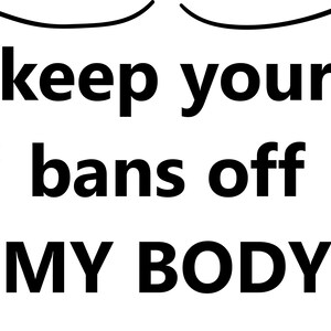 Keep Your Bans of My Body Printable Protest Poster 8.5 x 11