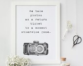 Photography quote print - photography gifts - camera art print - camera quote - inspirational quote print - motivational poster