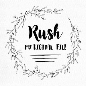 May include: Black and white digital file design featuring the word "Rush" in a bold, handwritten font. The text "MY DIGITAL FILE" is below, with three horizontal lines. A floral wreath surrounds the text.