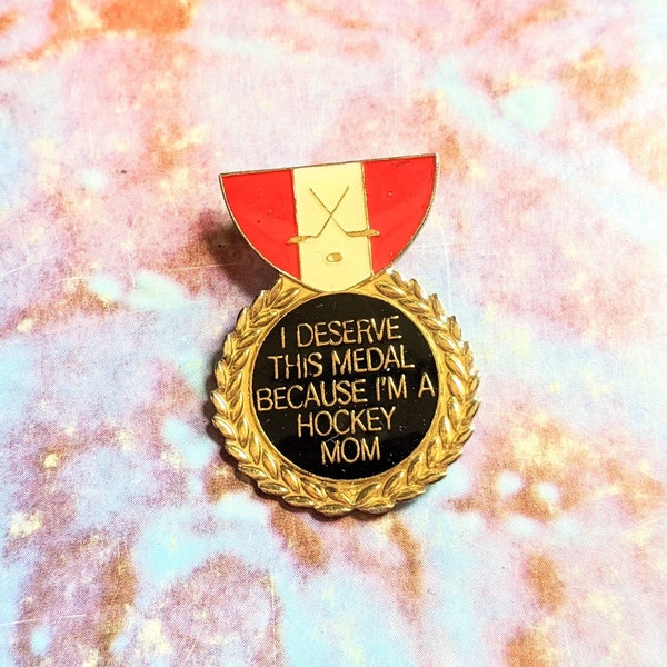 Vintage "I Deserve This Medal Because I'm a Hockey Mom" Ribbon Award Badge Enamel Lapel Pin