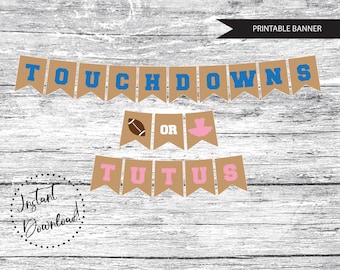 PRINTABLE Touchdowns or Tutus Gender Reveal Banner,Gender Reveal Bunting, Football Gender Reveal, Ballet Gender Reveal, Sports Gender Reveal