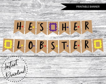 PRINTABLE BANNER He's Her Lobster, Lobster Engagement Banner, Friend Bridal Shower Banner, Instant Download Friend Banner