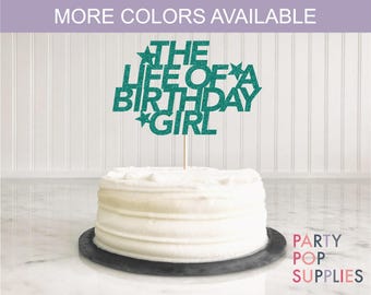 CHOOSE COLOR The Life of A Birthday Girl Cake Topper, Birthday Girl Topper, The Life of a Party Theme, Birthday Era, In My Birthday Era
