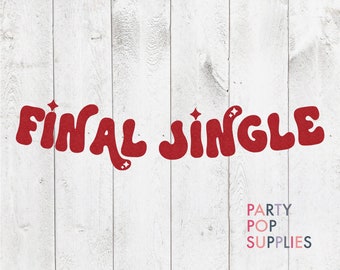 Final Jingle Banner, Christmas Bachelorette, Xmas Bach, Jingle Bell Bach, Holiday Bach Party, Winter Bach Party, Winter Hen Party