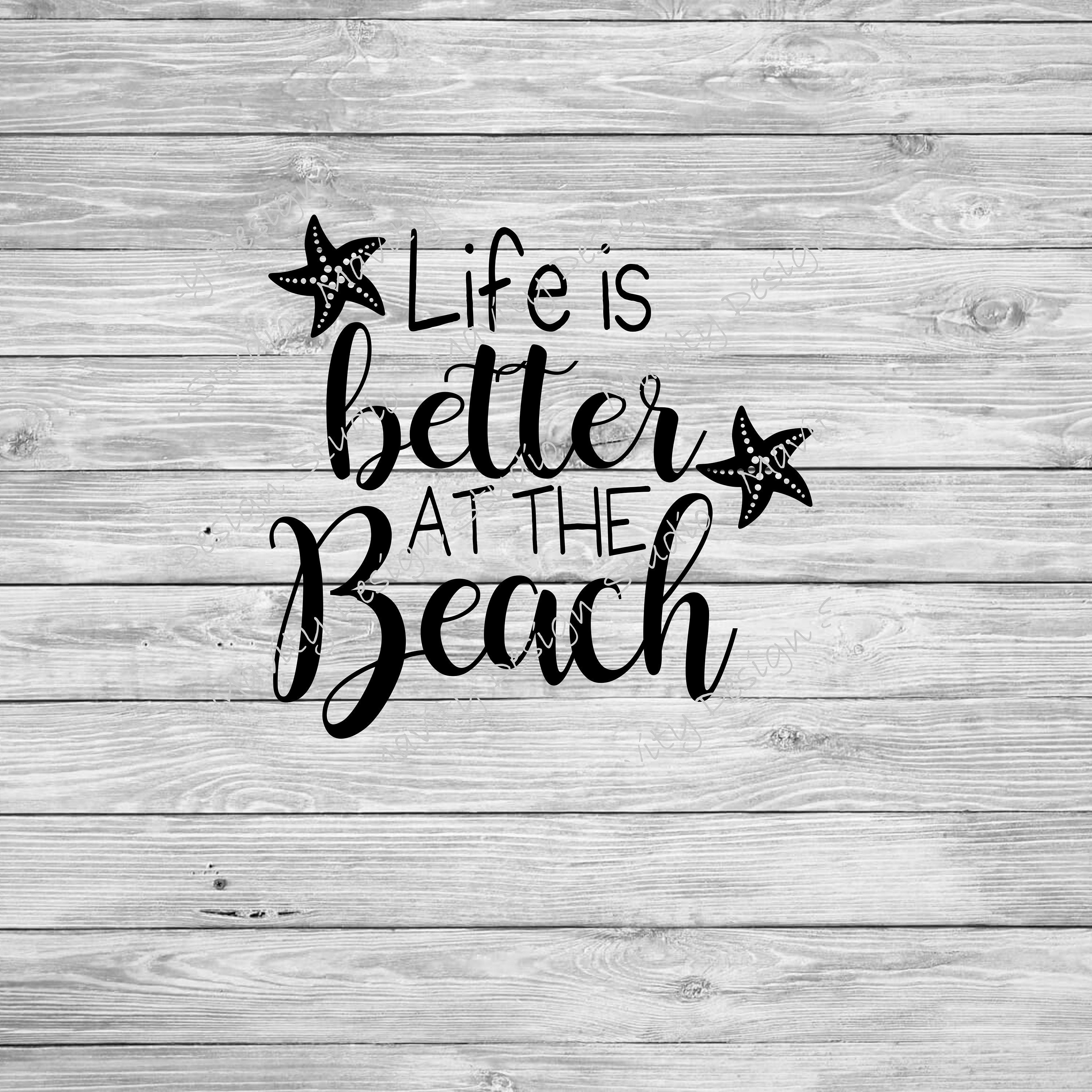 Free Free Life Is Better At The Beach Svg File 462 SVG PNG EPS DXF File