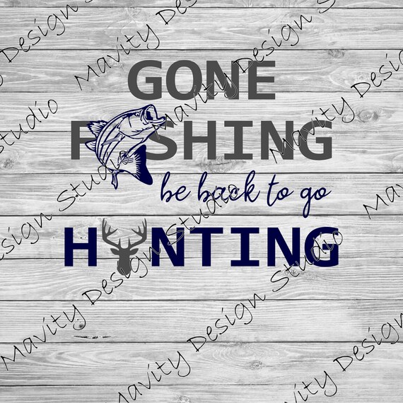 Download Gone Fishing Be Back To Go Hunting Vector Svg Png Cut Files Etsy