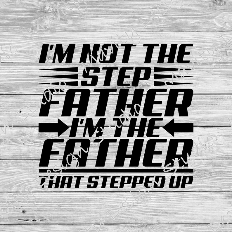 Download Father that stepped up SVG SVG Designs stepdad svg files ...