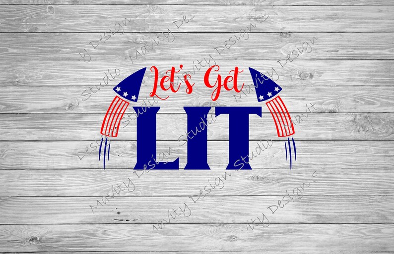 Download Lets Get Lit Svg Svg Designs 4th Of July Svg File For Etsy