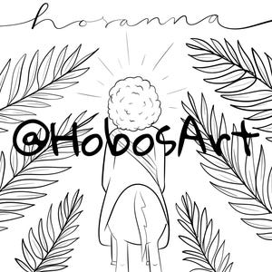 May include: A black and white line drawing of a person with a large afro, surrounded by palm leaves. The person is wearing a long robe and has a halo above their head. The text "Hosanna" is written at the top of the image.