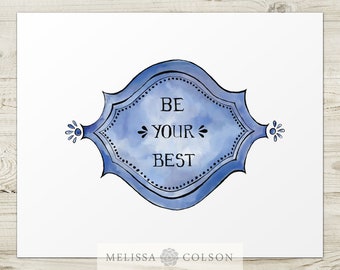 Be Your Best Giclée Print, Blue Watercolor Medallion, Inspirational Art