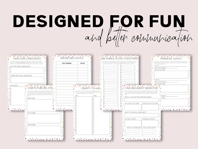 May include: A set of printable worksheets designed for fun and better communication. The worksheets include topics such as love languages, important dates, 100 things to do together, financial goals, and a relationship argument mediator.