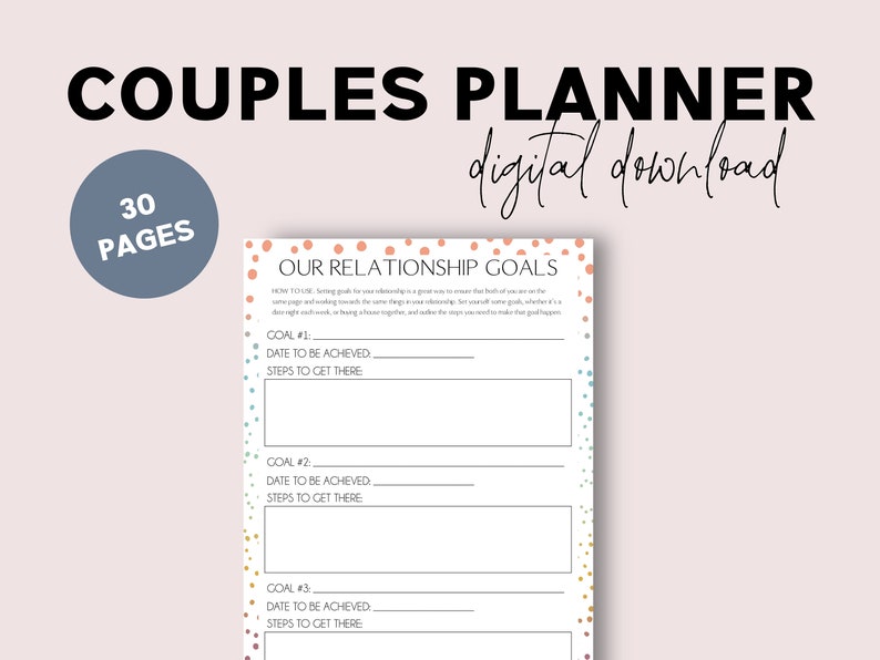 May include: A printable couples planner with a pink, blue, and yellow confetti background. The planner has a section for setting relationship goals with space to write down the goal, date to be achieved, and steps to get there. The planner has 30 pages and is a digital download.