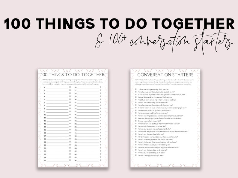 May include: A printable worksheet with 100 things to do together and 100 conversation starters. The worksheet is black and white with a geometric pattern.