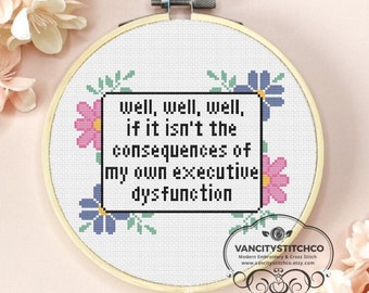 Cross Stitch Pattern, Consequences of executive dysfunction, subversive cross stitch, mental health cross stitch, funny cross stitch pattern