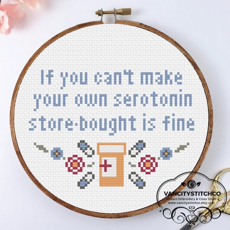 Funny Cross Stitch Pattern, If You Can't Make Your Own Serotonin Store  Bought is Fine Digital PDF 