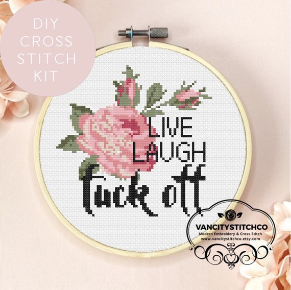 Cross Stitch Kit | Live laugh fuck off, adult cross stitch, vulgar  embroidery, funny cross stitch kit, rude cross stitch, live laugh love