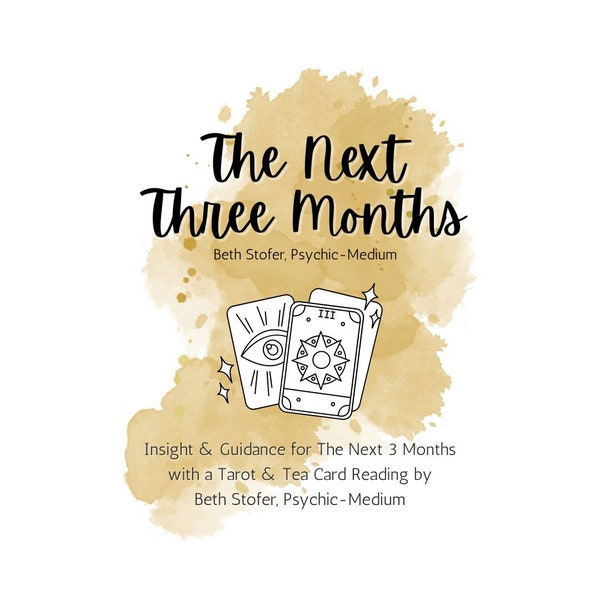 The Next 3 Months | Tarot & Tea Leaf Card Reading by Beth Stofer, Psychic-Medium, The OptiMystic Co.