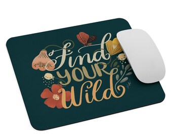 Find your Wild mouse pad, inspirational mousepad, quote, motivational, handlettering, motivational quote, quote mousepad, florals and quote