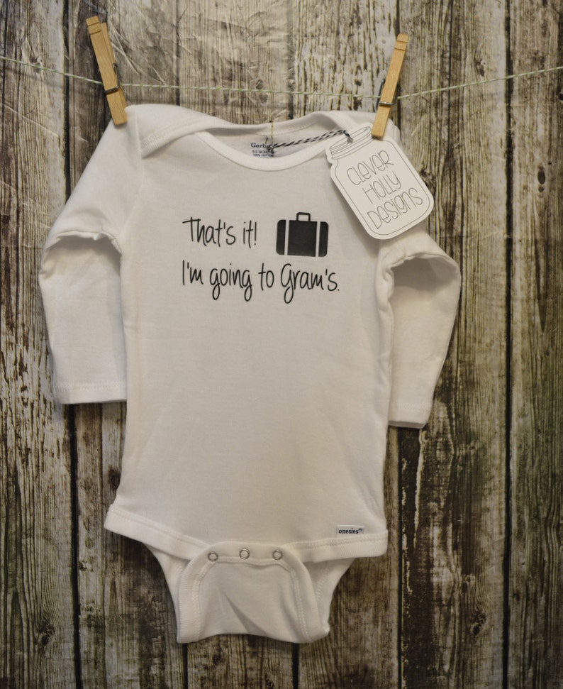 Baby Gift from Grandma That's It, I'm Going to Gram's, Personalized Grandma Onesie long or short sleeveNana, Grandma baby gift idea image 2