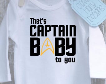 Star Trek Baby Onesie \ Body Suit - "That's Captain Baby To You"  A baby gift for the ultimate Trekkie Parents. [new parents gift idea]