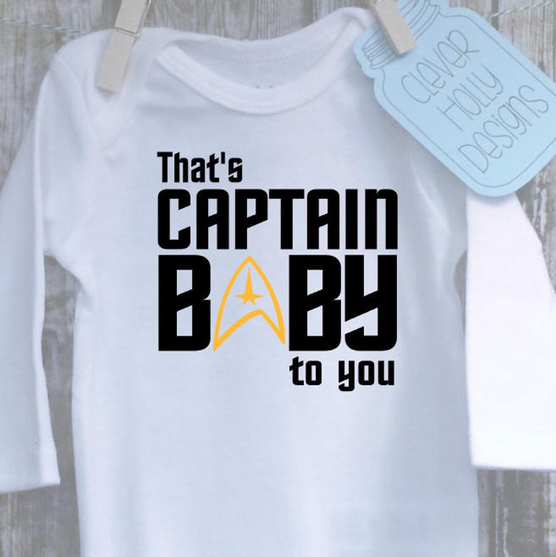 Star Trek Baby Onesie Body Suit That's Captain Baby To You A baby gift for the ultimate Trekkie Parents. new parents gift idea image 1