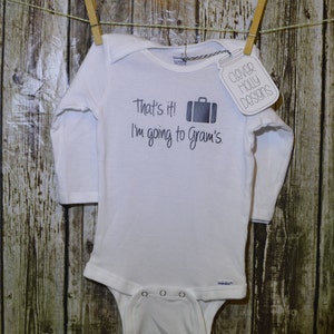 Baby Gift from Grandma That's It, I'm Going to Gram's, Personalized Grandma Onesie long or short sleeveNana, Grandma baby gift idea image 1