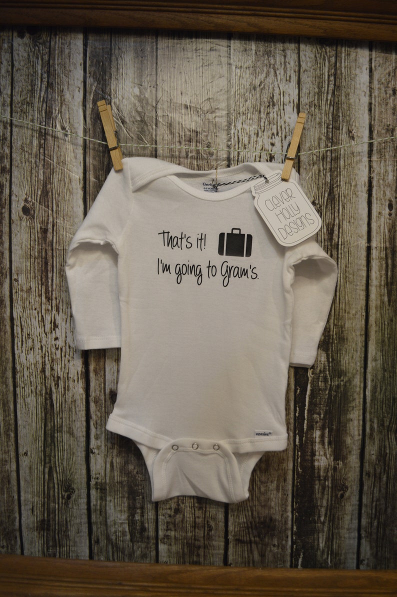 Baby Gift from Grandma That's It, I'm Going to Gram's, Personalized Grandma Onesie long or short sleeveNana, Grandma baby gift idea image 4