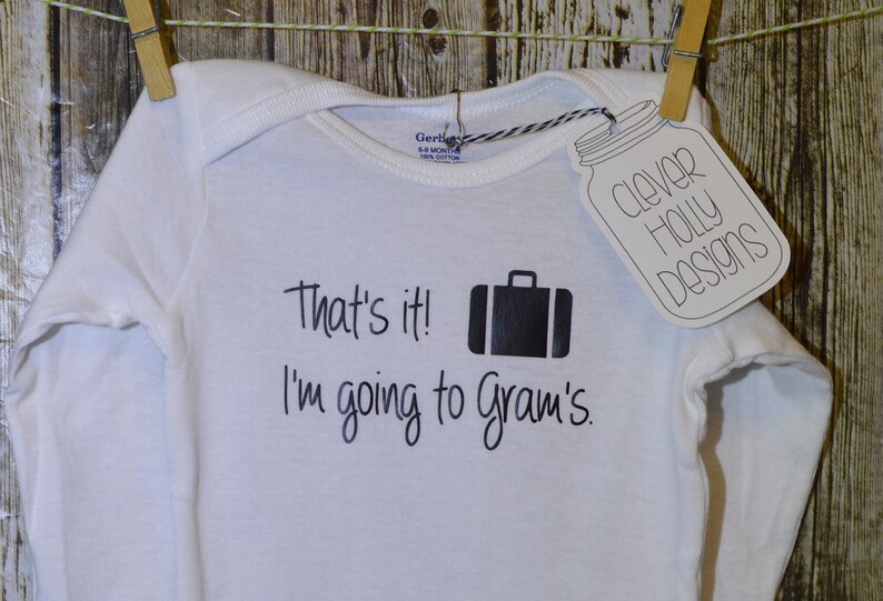 Baby Gift from Grandma That's It, I'm Going to Gram's, Personalized Grandma Onesie long or short sleeveNana, Grandma baby gift idea image 3