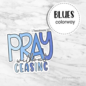 Pray without ceasing Laminated Overlay Sticker Christian sticker, religious sticker, Prayer sticker, Inspirational, Laptop Sticker image 2