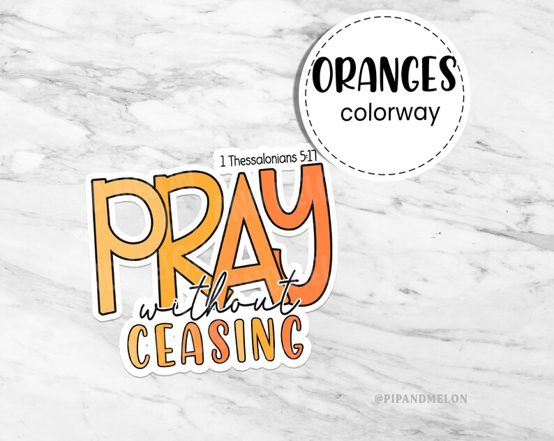 Pray without ceasing Laminated Overlay Sticker Christian sticker, religious sticker, Prayer sticker, Inspirational, Laptop Sticker Oranges