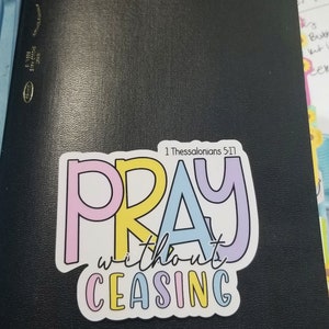 Pray without ceasing Laminated Overlay Sticker Christian sticker, religious sticker, Prayer sticker, Inspirational, Laptop Sticker image 6