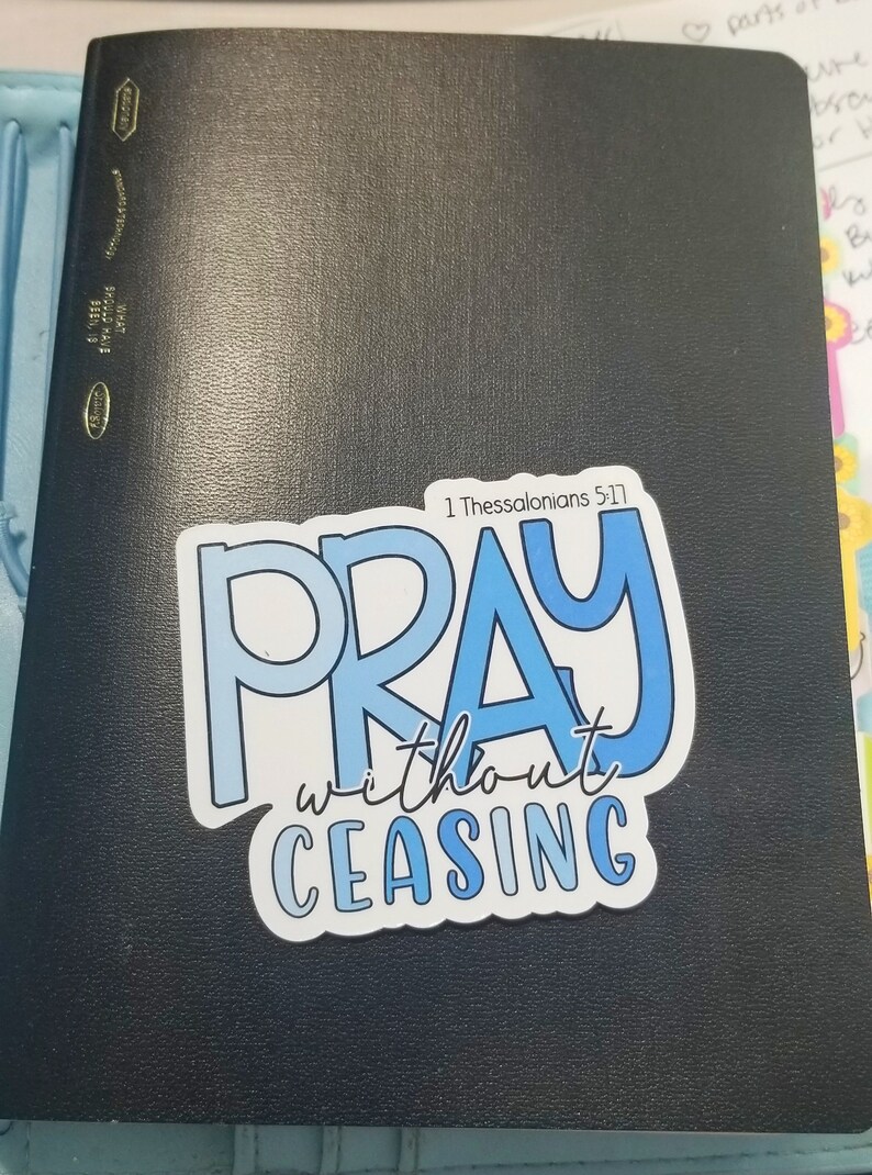 Pray without ceasing Laminated Overlay Sticker Christian sticker, religious sticker, Prayer sticker, Inspirational, Laptop Sticker image 8