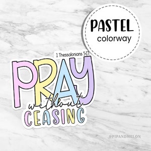 Pray without ceasing Laminated Overlay Sticker Christian sticker, religious sticker, Prayer sticker, Inspirational, Laptop Sticker Pastel