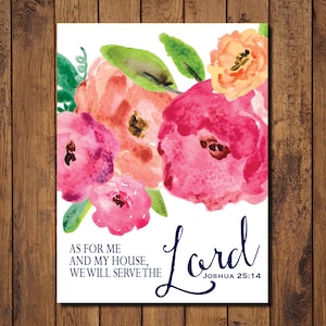 Bible Verse Printable, Scripture Print- Joshua 24:15 &quot;as for me and my house, we will serve The Lord.&quot;